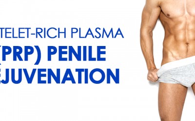 Platelet-Rich Plasma (PRP) Penile Rejuvenation